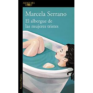 Serrano, Marcela El albergue de las mujeres tristes (Hispánica) Serrano, Marcela El albergue de las mujeres tristes (Hispánica)