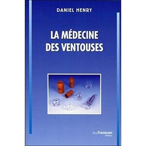 Henry, Daniel La médecine des ventouses Tome 1 (1) Henry, Daniel La médecine des ventouses Tome 1 (1)
