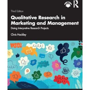 Hackley, Chris Qualitative Research in Marketing and Management: Doing Interpretive Research Projects Hackley, Chris Qualitative Research in Marketing and Management: Doing Interpretive Research Projects