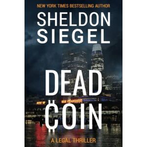Siegel, Sheldon Dead Coin (Mike Daley/Rosie Fernandez Legal Thriller) Siegel, Sheldon Dead Coin (Mike Daley/Rosie Fernandez Legal Thriller)