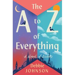 Johnson, Debbie The A to Z of Everything Johnson, Debbie The A to Z of Everything