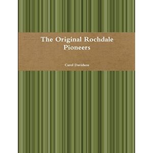 Davidson, Carol The Original Rochdale Pioneers Davidson, Carol The Original Rochdale Pioneers