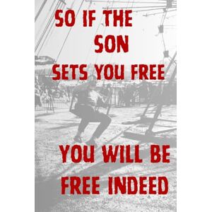 Club, Hayley's Book So if the Son sets you free, you will be free indeed. A Daily Devotional for True Liberation, for Teenagers and Adults Club, Hayley's Book So if the Son sets you free, you will be free indeed. A Daily Devotional for True Liberation, for Teenagers and Adults