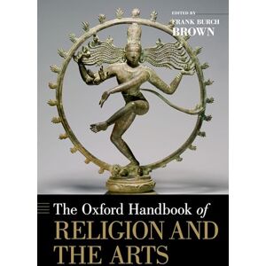 BURCH BROWN, FRANK The Oxford Handbook of Religion and the Arts (Oxford Handbooks) BURCH BROWN, FRANK The Oxford Handbook of Religion and the Arts (Oxford Handbooks)