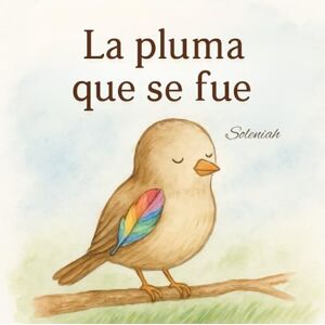 VeLu, Soleniah La pluma que se fue (Las historias de Soleniah) VeLu, Soleniah La pluma que se fue (Las historias de Soleniah)