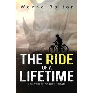 Bolton, Wayne Arnold The Ride of a Lifetime Bolton, Wayne Arnold The Ride of a Lifetime