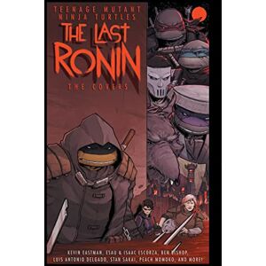 Eastman, Kevin Teenage Mutant Ninja Turtles: The Last Ronin -- The Covers (The Teenage Mutant Ninja Turtles) Eastman, Kevin Teenage Mutant Ninja Turtles: The Last Ronin -- The Covers (The Teenage Mutant Ninja Turtles)