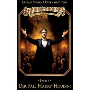 Gruppe, Marc Sherlock Holmes Band 04 Der Fall Harry Houdini: Die geheimen Fälle des Meisterdetektivs Gruppe, Marc Sherlock Holmes Band 04 Der Fall Harry Houdini: Die geheimen Fälle des Meisterdetektivs