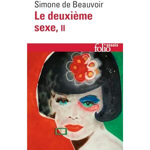 Beauvoir, Simone de Le Deuxieme Sexe. Tome 2: L'esperience vecue: L'EXPERIENCE VECUE: A32352 (Folio Essais) Beauvoir, Simone de Le Deuxieme Sexe. Tome 2: L'esperience vecue: L'EXPERIENCE VECUE: A32352 (Folio Essais)