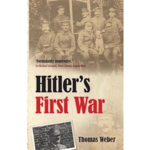 Weber HITLERS FIRST WAR:ADOLF HITLER,MEN OF THE LIST REGIMENT,FIRST WORLD WAR PAPER: Adolf Hitler, the Men of the List Regiment, and the First World War Weber HITLERS FIRST WAR:ADOLF HITLER,MEN OF THE LIST REGIMENT,FIRST WORLD WAR PAPER: Adolf Hitler, the Men of the List Regiment, and the First World War