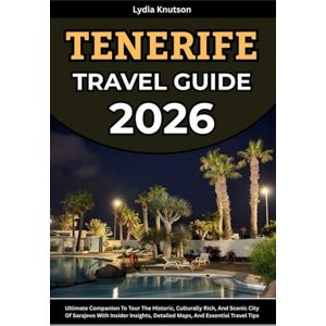 Knutson, Lydia Tenerife Travel Guide 2026: Ultimate Companion To Tour The Historic, Culturally Rich, And Scenic City Of Sarajevo With Insider Insights, Detailed ... TRAVEL COMPANIONS TO EXPLORE WITH IN 2026) Knutson, Lydia Tenerife Travel Guide 2026: Ultimate Companion To Tour The Historic, Culturally Rich, And Scenic City Of Sarajevo With Insider Insights, Detailed ... TRAVEL COMPANIONS TO EXPLORE WITH IN 2026)