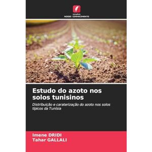 Dridi, Imene Estudo do azoto nos solos tunisinos: Distribuição e caraterização do azoto nos solos típicos da Tunísia Dridi, Imene Estudo do azoto nos solos tunisinos: Distribuição e caraterização do azoto nos solos típicos da Tunísia