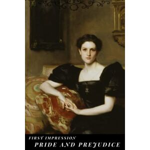 AUSTEN, JANE PRIDE AND PREJUDICE: FIRST IMPRESSION AUSTEN, JANE PRIDE AND PREJUDICE: FIRST IMPRESSION