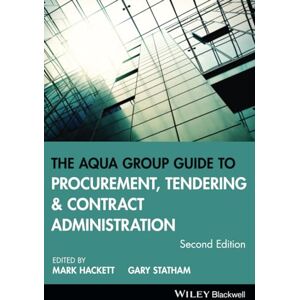 Hackett The Aqua Group Guide to Procurement, Tendering and Contract Administration, 2nd Edition Hackett The Aqua Group Guide to Procurement, Tendering and Contract Administration, 2nd Edition