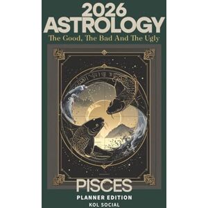 Social, KOL 2026 Astrology: The Good, The Bad And The Ugly – Pisces Planner Edition: Yearly and Monthly Astrology Journal: Zodiac Signs, Moon Phases, Planetary Transits & Goal Setting Guide Social, KOL 2026 Astrology: The Good, The Bad And The Ugly – Pisces Planner Edition: Yearly and Monthly Astrology Journal: Zodiac Signs, Moon Phases, Planetary Transits & Goal Setting Guide