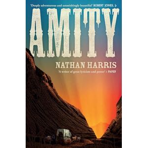 Harris, Nathan AMITY: from the Booker-longlisted author of The Sweetness of Water Harris, Nathan AMITY: from the Booker-longlisted author of The Sweetness of Water