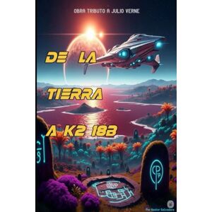 Salvadore, Nestor De La Tierra A K2 18B: Tributo a Julio Verne Salvadore, Nestor De La Tierra A K2 18B: Tributo a Julio Verne