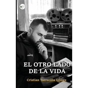 Torrecilla Gómez, Cristian El otro lado de la vida Torrecilla Gómez, Cristian El otro lado de la vida