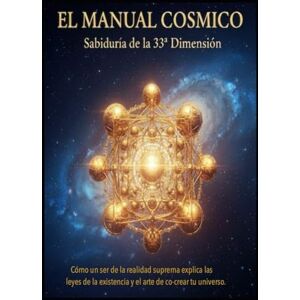 Alarte Duart, Jose Maria EL MANUAL CÓSMICO/ Sabiduría de la 33ª Dimensión Alarte Duart, Jose Maria EL MANUAL CÓSMICO/ Sabiduría de la 33ª Dimensión
