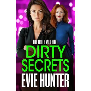 Hunter, Evie Dirty Secrets: A brand new, nail-biting gangland thriller from Evie Hunter (Frenchurch Falls, 3) Hunter, Evie Dirty Secrets: A brand new, nail-biting gangland thriller from Evie Hunter (Frenchurch Falls, 3)
