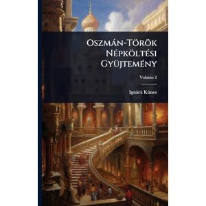 Kã°nos, Ignàcz Oszmàn-Török NÃ(c)pköltÃ(c)si GyÃ1/4jtemÃ(c)ny Kã°nos, Ignàcz Oszmàn-Török NÃ(c)pköltÃ(c)si GyÃ1/4jtemÃ(c)ny