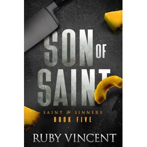 Vincent Son of Saint: A Dark Romance (Saint and Sinners) Vincent Son of Saint: A Dark Romance (Saint and Sinners)