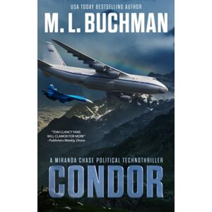 Buchman, M. L. Condor: an NTSB / military technothriller: a political technothriller: 3 (Miranda Chase) Buchman, M. L. Condor: an NTSB / military technothriller: a political technothriller: 3 (Miranda Chase)