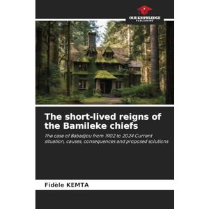 Kemta, Fidèle The short-lived reigns of the Bamileke chiefs: The case of Babadjou from 1902 to 2024 Current situation, causes, consequences and proposed solutions Kemta, Fidèle The short-lived reigns of the Bamileke chiefs: The case of Babadjou from 1902 to 2024 Current situation, causes, consequences and proposed solutions
