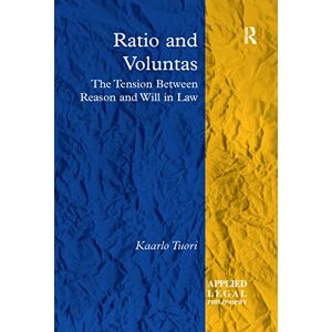 Tuori, Kaarlo Ratio and Voluntas: The Tension Between Reason and Will in Law (Applied Legal Philosophy) Tuori, Kaarlo Ratio and Voluntas: The Tension Between Reason and Will in Law (Applied Legal Philosophy)