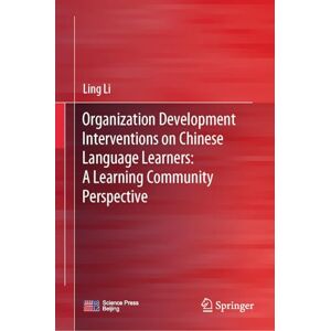 Li, Ling Organization Development Interventions on Chinese Language Learners: A Learning Community Perspective Li, Ling Organization Development Interventions on Chinese Language Learners: A Learning Community Perspective