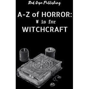 Ullery, D.S. W is for Witchcraft: 23 (A to Z of Horror) Ullery, D.S. W is for Witchcraft: 23 (A to Z of Horror)