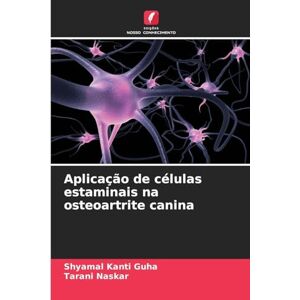 Guha, Shyamal Kanti Aplicação de células estaminais na osteoartrite canina Guha, Shyamal Kanti Aplicação de células estaminais na osteoartrite canina