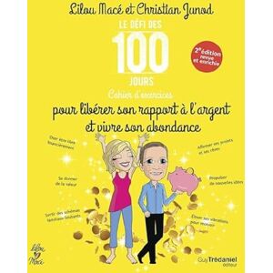 Macé, Lilou Le défi des 100 jours pour libérer son rapport à l'argent et vivre son abondance Macé, Lilou Le défi des 100 jours pour libérer son rapport à l'argent et vivre son abondance