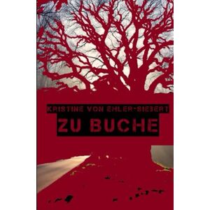von Ehler-Siebert, Kristine Zu Buche (BUCHDRUCKER) von Ehler-Siebert, Kristine Zu Buche (BUCHDRUCKER)