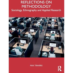Travers, Max Reflections on Methodology: Sociology, Ethnography and Applied Research Travers, Max Reflections on Methodology: Sociology, Ethnography and Applied Research