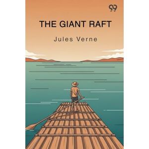 Verne, Jules The Giant Raft (Edition1) Verne, Jules The Giant Raft (Edition1)