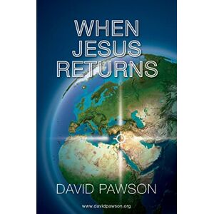 Pawson, David When Jesus Returns Pawson, David When Jesus Returns