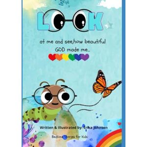 Johnson, Erika Look At Me and See ,How Beautiful God Made Me Johnson, Erika Look At Me and See ,How Beautiful God Made Me