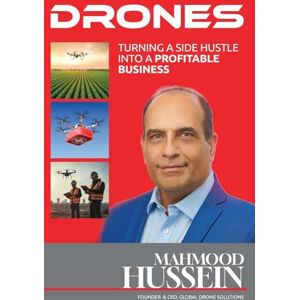 Hussein, Mahmood Drones Turning a Side Hustle Into a Profitable Business Hussein, Mahmood Drones Turning a Side Hustle Into a Profitable Business