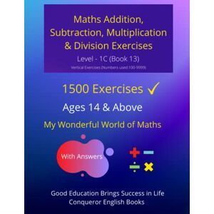 Wigger, Janggikor Maths Addition, Subtraction, Multiplication & Division Exercises Level 1C (Book 13): 100 Pages of Addition, Subtraction, Multiplication & Division ... World of Maths Level 1C (Vertical Version)) Wigger, Janggikor Maths Addition, Subtraction, Multiplication & Division Exercises Level 1C (Book 13): 100 Pages of Addition, Subtraction, Multiplication & Division ... World of Maths Level 1C (Vertical Version))