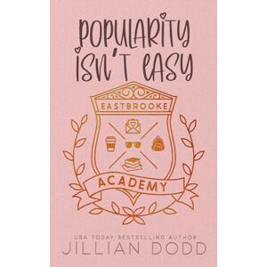 Dodd, Jillian Popularity Isn't Easy (Eastbrooke Academy) Dodd, Jillian Popularity Isn't Easy (Eastbrooke Academy)