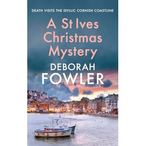 Fowler, Deborah A St Ives Christmas Mystery: The must-read festive cosy crime mystery (St Ives Mysteries) Fowler, Deborah A St Ives Christmas Mystery: The must-read festive cosy crime mystery (St Ives Mysteries)