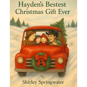 Springwater, Shirley Hayden's Bestest Christmas Gift Ever Springwater, Shirley Hayden's Bestest Christmas Gift Ever