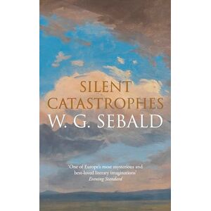 Sebald, W. G. Silent Catastrophes: Essays in Austrian Literature Sebald, W. G. Silent Catastrophes: Essays in Austrian Literature