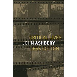 Jess Cotton John Ashbery (Critical Lives) Jess Cotton John Ashbery (Critical Lives)