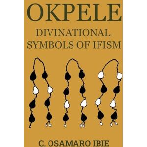 Ibie, C Osamaro Okpele Divinational Symbols of Ifism Ibie, C Osamaro Okpele Divinational Symbols of Ifism