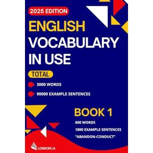 Tuzoon, Dr. Aleyna K English Vocabulary in Use (2025 Edition): Book 1: 600 Everyday Words & Phrases "Abandon-Conduct" – A Practical Vocabulary Guide for Adult ESL ... English Vocabulary in Use (2025 Edition)) Tuzoon, Dr. Aleyna K English Vocabulary in Use (2025 Edition): Book 1: 600 Everyday Words & Phrases "Abandon-Conduct" – A Practical Vocabulary Guide for Adult ESL ... English Vocabulary in Use (2025 Edition))