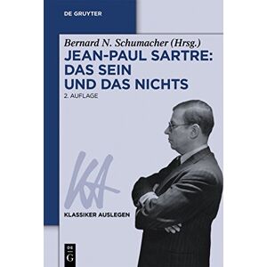 Jean-Paul Sartre: Das Sein und das Nichts: 22 (Klassiker Auslegen, 22) Jean-Paul Sartre: Das Sein und das Nichts: 22 (Klassiker Auslegen, 22)