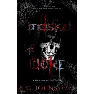 Johnston, H.G. The Masks She Wore: A Secret Society dark romance (Shadows of Sin Series) Johnston, H.G. The Masks She Wore: A Secret Society dark romance (Shadows of Sin Series)