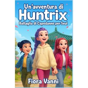 Vanni, Fiora Un'avventura di Huntrix: Battaglia di Capodanno per Seul Vanni, Fiora Un'avventura di Huntrix: Battaglia di Capodanno per Seul